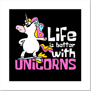 Life is Better With Unicorns Funny Posters and Art